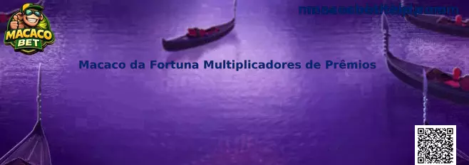 Macaco da Fortuna Multiplicadores de Prêmios