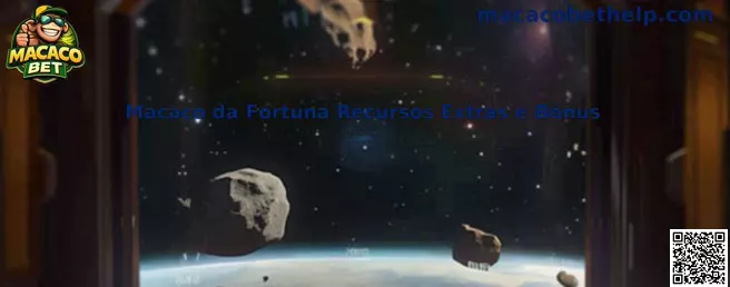 Macaco da Fortuna Recursos Extras e Bônus