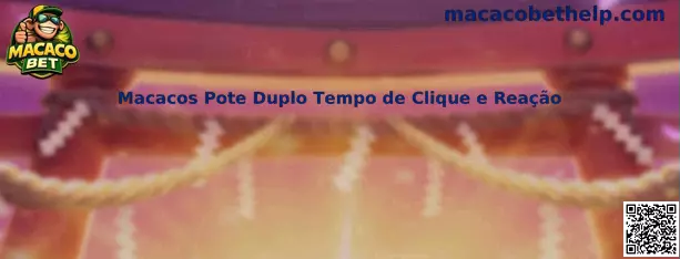 Macacos Pote Duplo Tempo de Clique e Reação