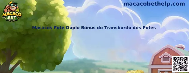 Macacos Pote Duplo Bônus do Transbordo dos Potes