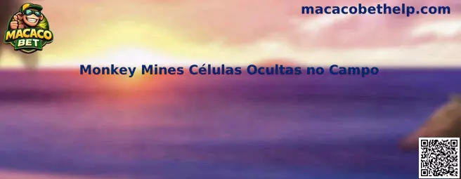 Monkey Mines Células Ocultas no Campo