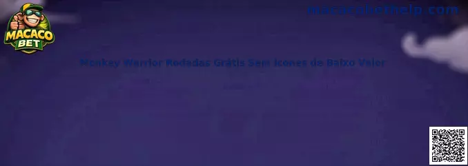 Monkey Warrior Rodadas Grátis Sem Ícones de Baixo Valor