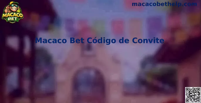 Interface do Código de Convite Macaco Bet contendo ofertas e promoções