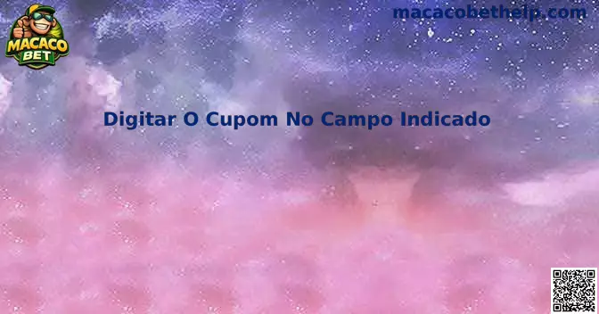Digitar O Cupom No Campo Indicado na Macaco Bet
