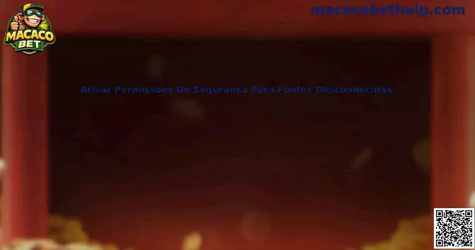 Ativar Permissões De Segurança Para Fontes Desconhecidas no Android