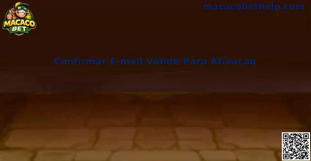 Guia para confirmar e-mail válido para ativação no Macaco Bet