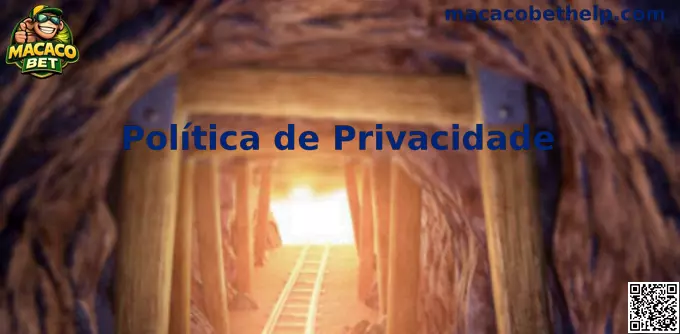 Política de Privacidade Macaco Bet