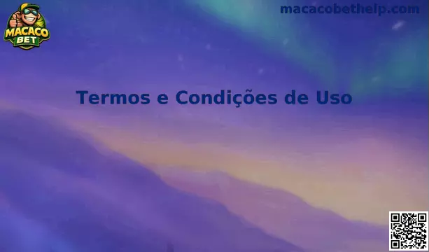 Termos e Condições Macaco Bet